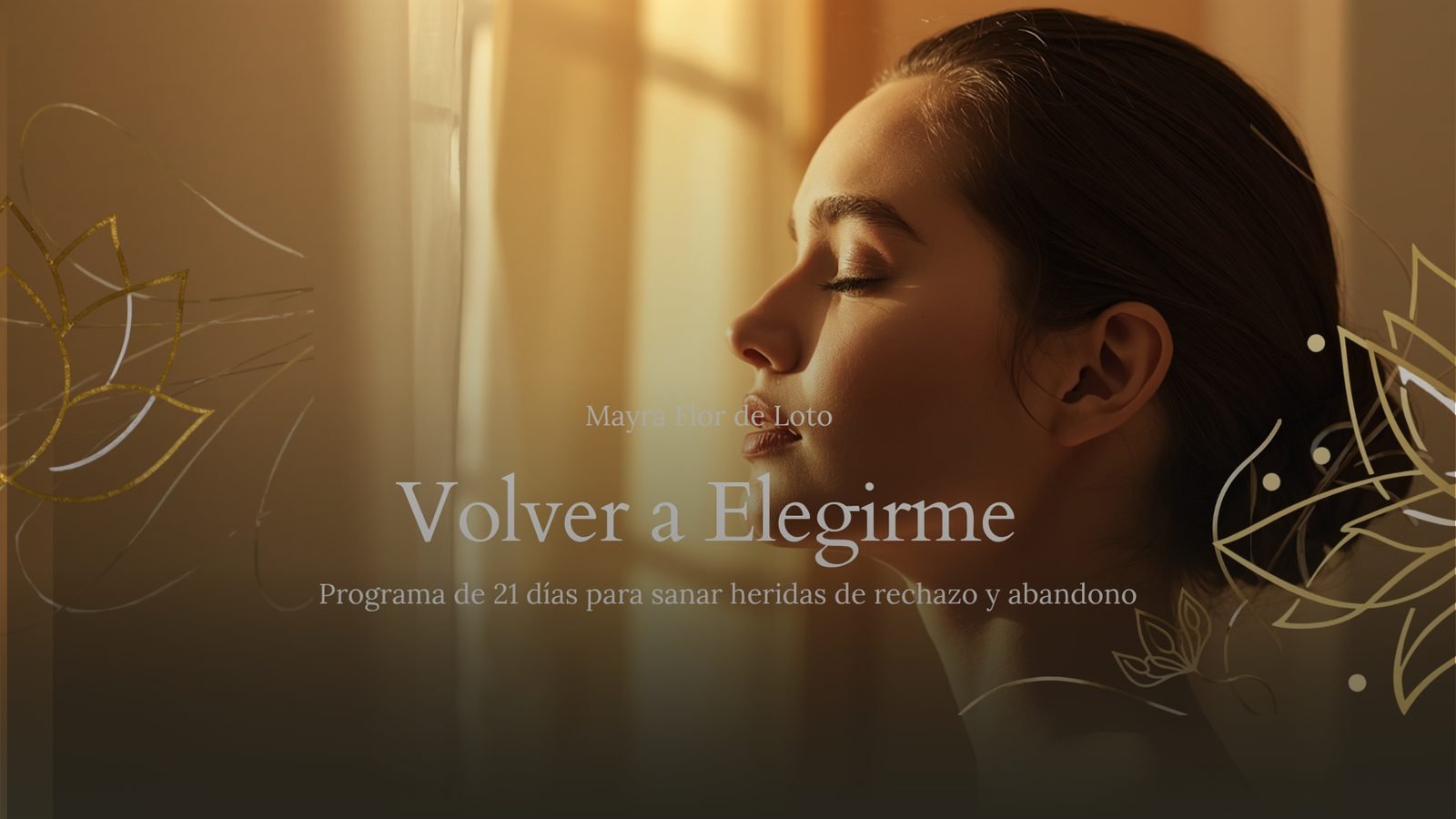 Volver a Elegirme - programa de 21 dias de amor propio y sanacion
